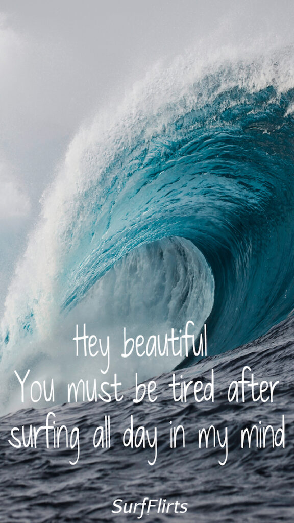 SurfFlirts-hey beautiful-You-must-be-tired-after-surfing-all-day-in-my-mind-CARD-Surf-Flirts