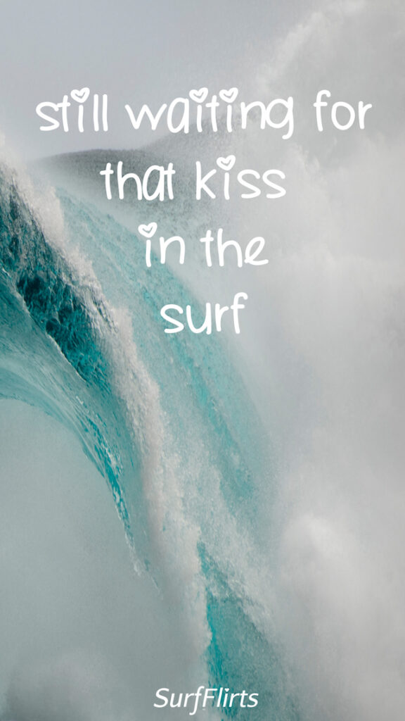 SurfFlirts-still-waiting-for-that-kiss-in-the-surf-CARD-Surf-Flirts
